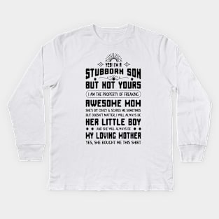 Yes I am a stubborn son Kids Long Sleeve T-Shirt